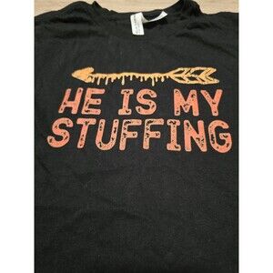 Thanksgiving " He's My Stuffing"  Womens Medium Nwot Shirt Funny T-shirt